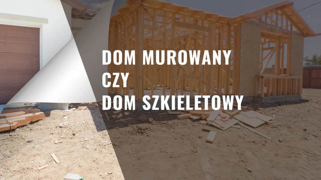 Dom szkieletowy czy murowany - co wybrać, by uniknąć kosztów?